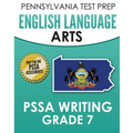 PENNSYLVANIA TEST PREP English Language Arts PSSA Writing Grade 7: Covers the Pennsylvania Core Standards