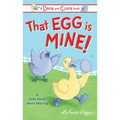 That Egg Is Mine!: A Silly Story about Sharing