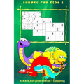 Sudoku for Kids 2: 4 x 4, 6 x 6, 9 x 9 Grids for Kids + Colouring