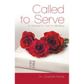 Called to Serve: A Woman's Call to Ministry