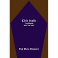 Elsie Inglis: The Woman with the Torch