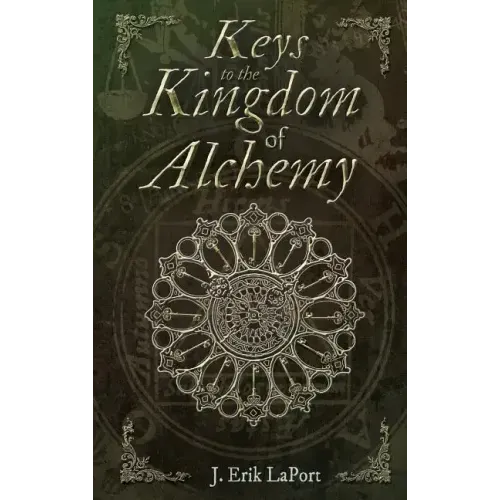 Keys to the Kingdom of Alchemy: Unlocking the Secrets of Basil Valentine's Stone (Hardcover Color Edition)