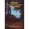Hiking North America's Great Western Volcanoes