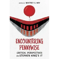 Encountering Pennywise: Critical Perspectives on Stephen King's It