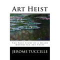 Art Heist: The True Story of a Major Manhattan Art Theft