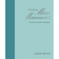 Minding Miss Manners: In an Era of Fake Etiquette