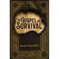 The Gospel of Survival: Revealing the good news of Biblical Preparedness