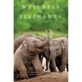 Wellness for Elephants: Proceedings of the Jacksonville Workshop