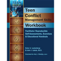 Teen Conflict Management Skills Workbook: Facilitator Reproducible Self-Assessments, Exercises & Educational Handouts
