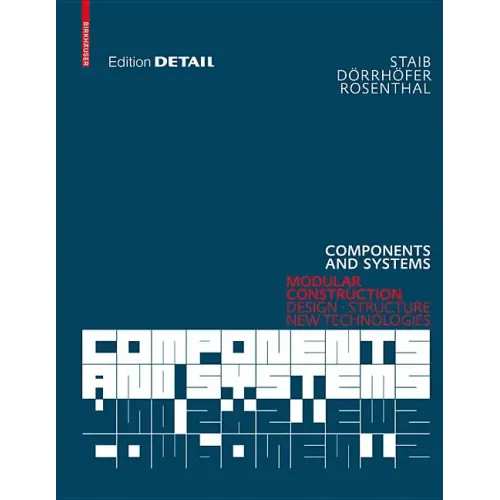 Components and Systems: Modular Construction Design, Structure, New Technologies