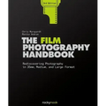 The Film Photography Handbook, 3rd Edition: Rediscovering Photography in 35mm, Medium, and Large Format