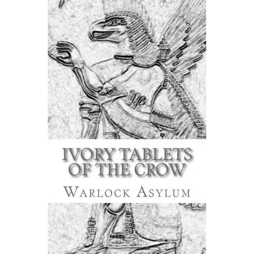 The Ivory Tablets of the Crow: : A Translation of the Dup Shimati