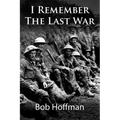 I Remember The Last War: (Original Version, Restored)