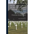 The Pictorial Book of Anecdotes and Incidents of the War of the Rebellion, by Frazar Kirkland