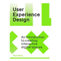 User Experience Design: An Introduction to Creating Interactive Digital Spaces