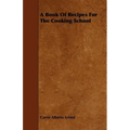 A Book of Recipes for the Cooking School