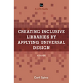 Creating Inclusive Libraries by Applying Universal Design: A Guide