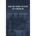 Ask Me Why I'm Not In Church: A Call for the Church to Get out of the Building