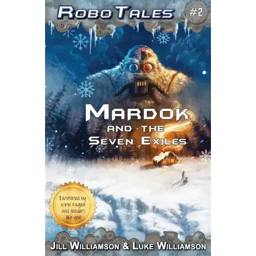 Mardok and the Seven Exiles (RoboTales, book two)