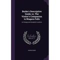 Burke's Descriptive Guide; or, The Visitor's Companion to Niagara Falls: Its Strange and Wonderful Localities