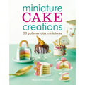 Miniature Cake Creations