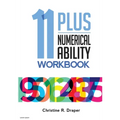 11 Plus Numerical Ability Workbook: A workbook teaching all the maths techniques required for success in all 11 Plus examinations