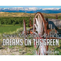 Dreams On The Green: Seven Mile River Ranch