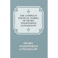 The Complete Poetical Works of Henry Wadsworth Longfellow