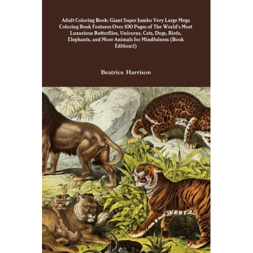 Adult Coloring Book: Giant Super Jumbo Very Large Mega Coloring Book Features Over 100 Pages of The World's Most Luxurious Butterflies, Uni