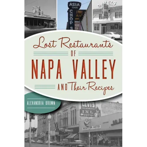 Lost Restaurants of Napa Valley and Their Recipes