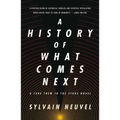 A History of What Comes Next: A Take Them to the Stars Novel