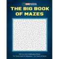 The Big Book Of Mazes 200 Fun And Challenging Mazes For Stress Relief & Relaxation - For Teens & Adults