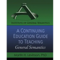 A Continuing Education Guide to Teaching General Semantics