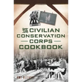 The Civilian Conservation Corps Cookbook