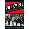 Valkyrie: An Insider's Account of the Plot to Kill Hitler