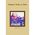 Napalm Sticks to Kids