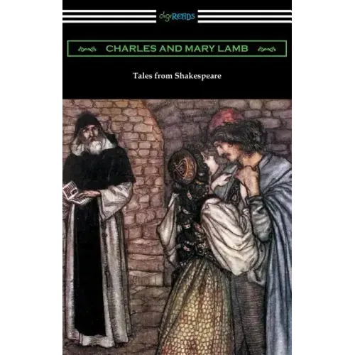 Tales from Shakespeare: (Illustrated by Arthur Rackham with an Introduction by Alfred Ainger)