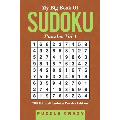 My Big Book Of Soduku Puzzles Vol 1: 200 Difficult Sudoku Puzzles Edition