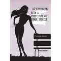 My encounter with a prostitute and other stories
