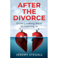 After the Divorce: From Looking Back to Leaning In