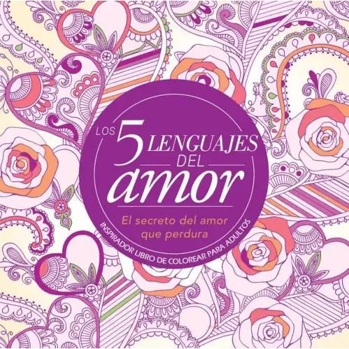 Los 5 Lenguajes del Amor: Libro de Colorear Para Adultos