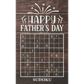 Happy Father's Day - Sudoku: 4 Difficulty Levels: easy - medium - difficult - extreme Father's Day gift idea Pocket sized book 184 logic puzzles Me