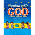 My Time with God: 31 Bedtime Stories and Prayers