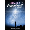 Conscious Embodiment Meditations: A Guided Journey to a Higher Vibe