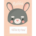 Rabbit Will Be My Friend: Animal Coloring book Great Gift for Kids Boys & Girls, Ages 4-8