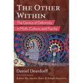 The Other Within: The Genius of Deformity in Myth, Culture, and Psyche