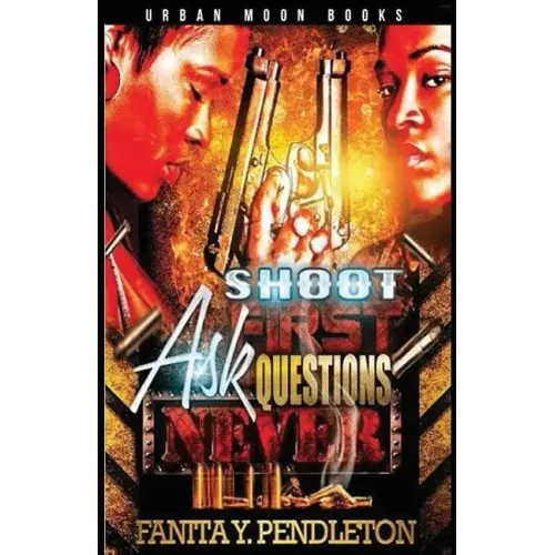 Shoot First Ask Questions Never