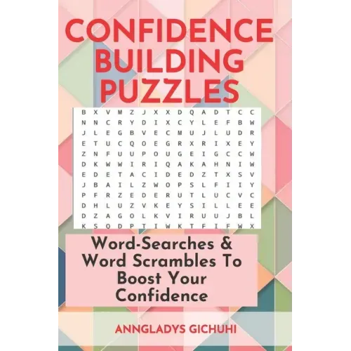 Confidence Building Puzzles: Word-Searches & Word Scrambles to Boost Your Confidence