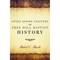 Little Known Chapters in Free Will Baptist History