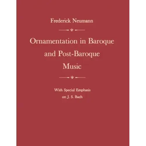 Ornamentation in Baroque and Post-Baroque Music, with Special Emphasis on J.S. Bach